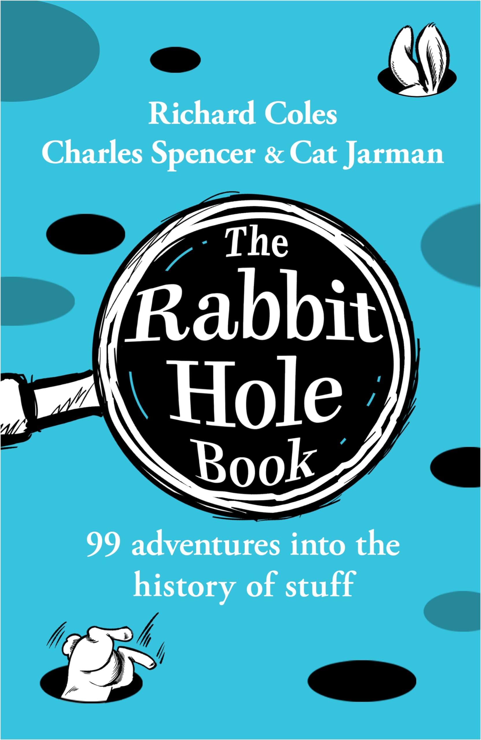The Rabbit Hole Book: 99 adventures into the history of stuff Natural Sciences