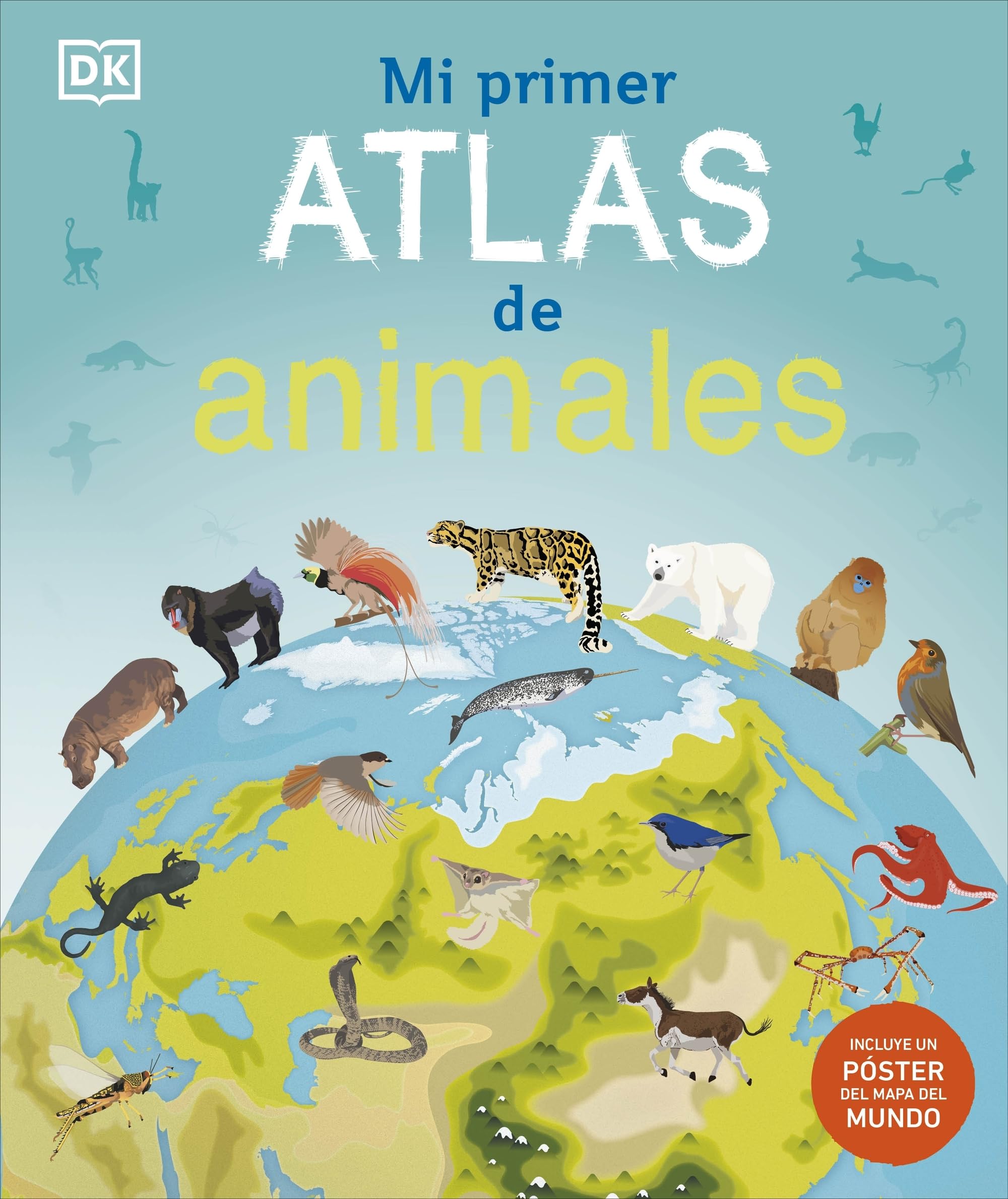 Mi primer atlas de animales: Incluye un póster desplegable a todo color Non-fiction
