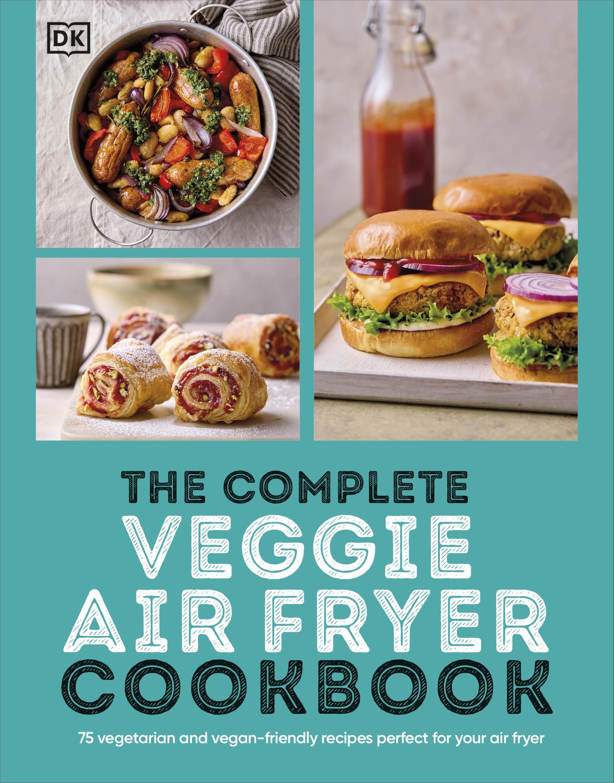 The Complete Veggie Air Fryer Cookbook: 75 Vegetarian and Vegan-Friendly Recipes, Perfect for Your Air Fryer Leisure, Home & Garden