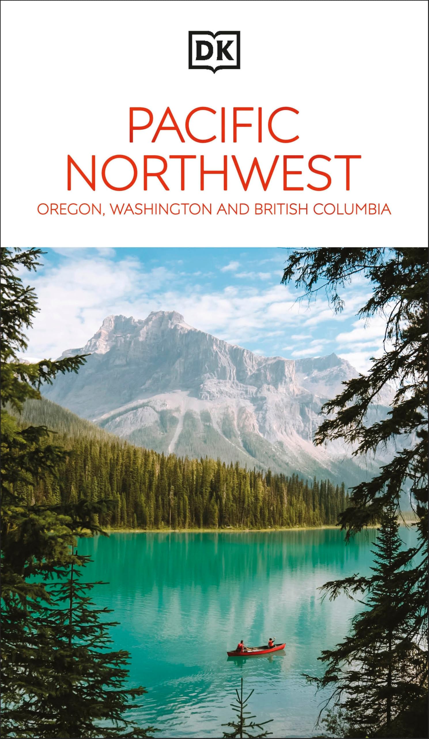 DK Pacific Northwest: Oregon, Washington and British Columbia (Travel Guide) Leisure, Home & Garden