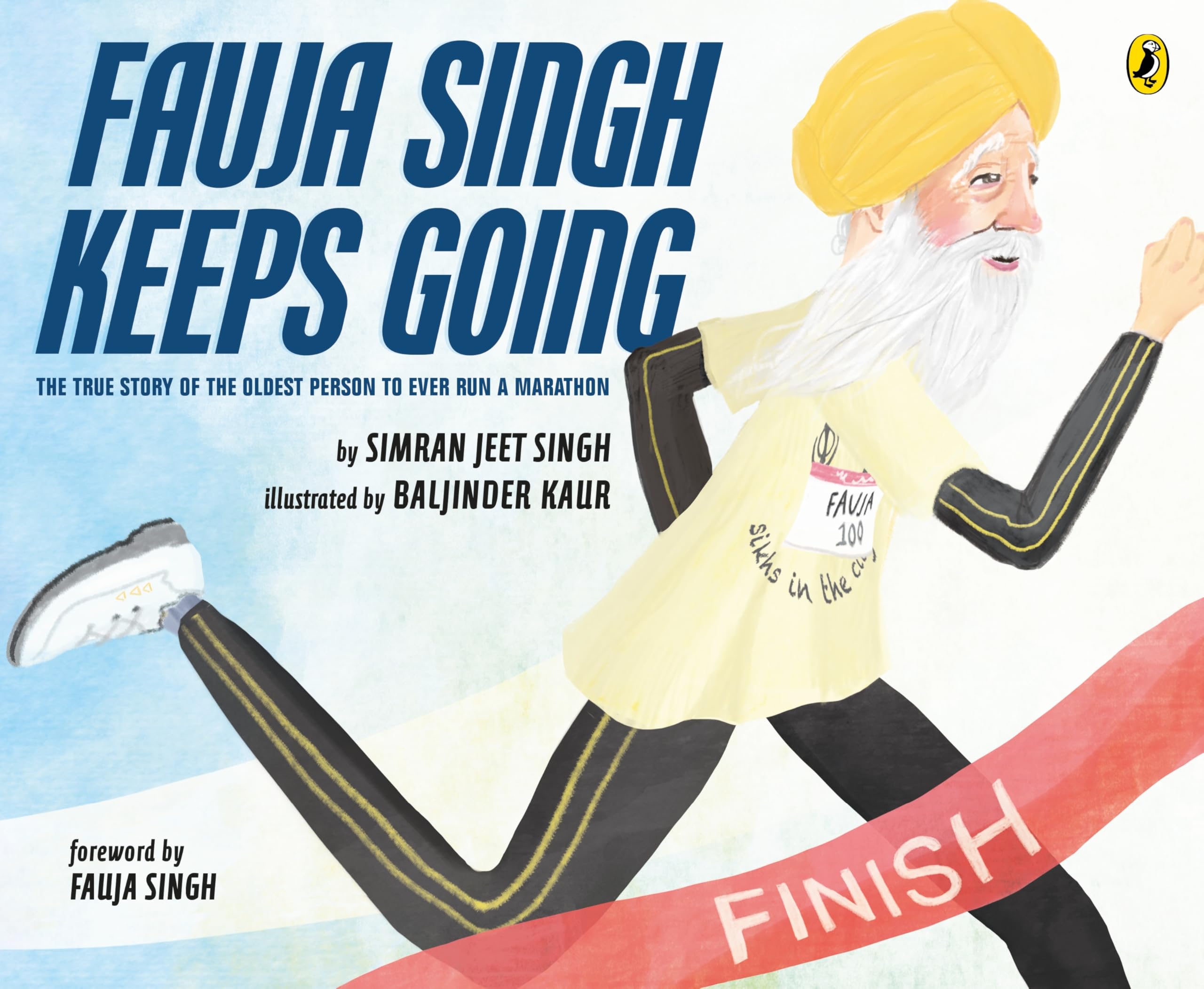 Fauja Singh Keeps Going: The Inspirational True Story of the Oldest Person to Ever Run a Marathon Health, Nutrition & Fitness