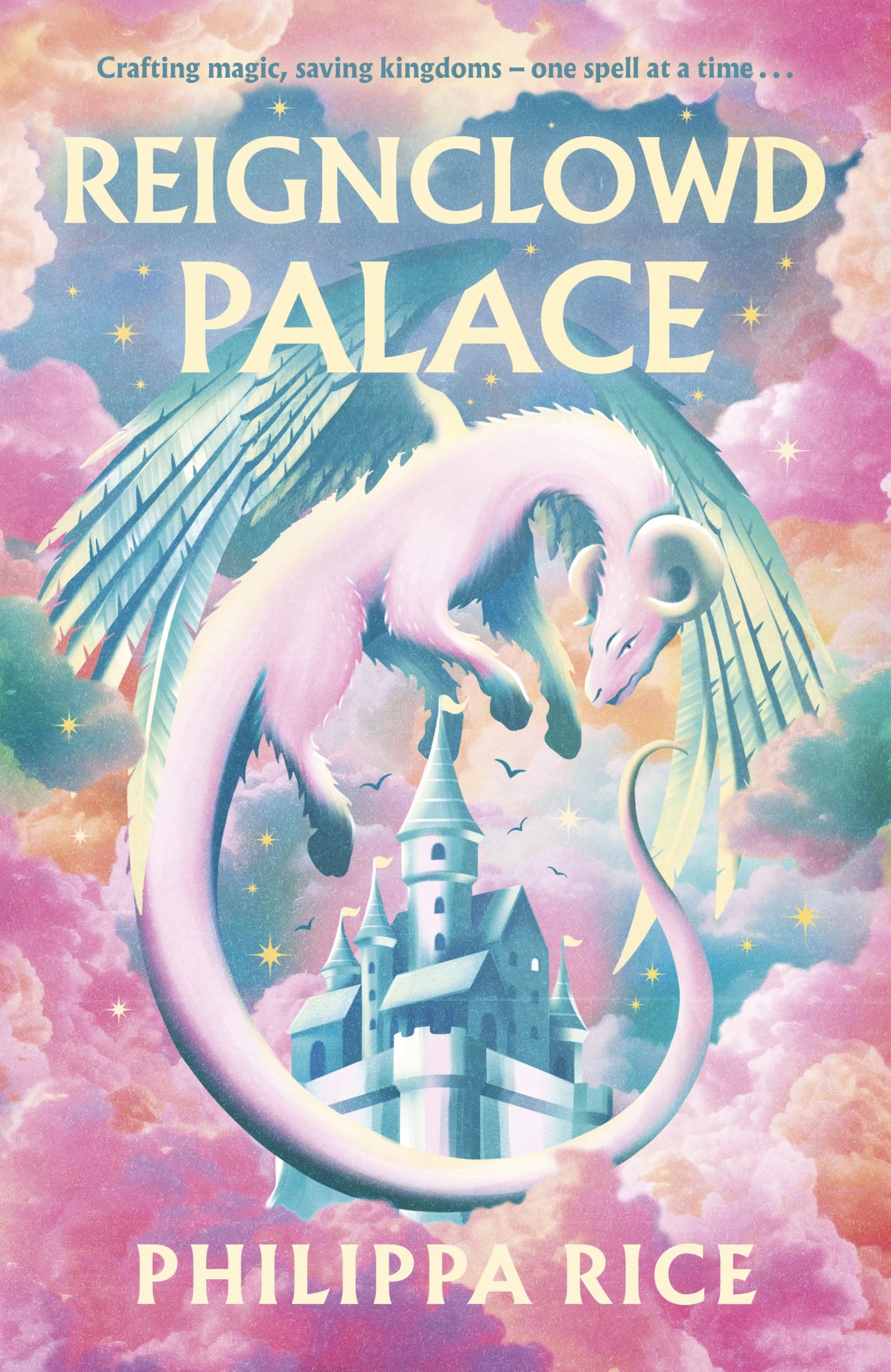 Reignclowd Palace: A Cosy, Craft-Filled Fantasy with Magic, Dragons, and Secrets Fairy Tales & Legends