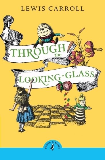 Through the Looking Glass and What Alice Found There Novels & Short Stories