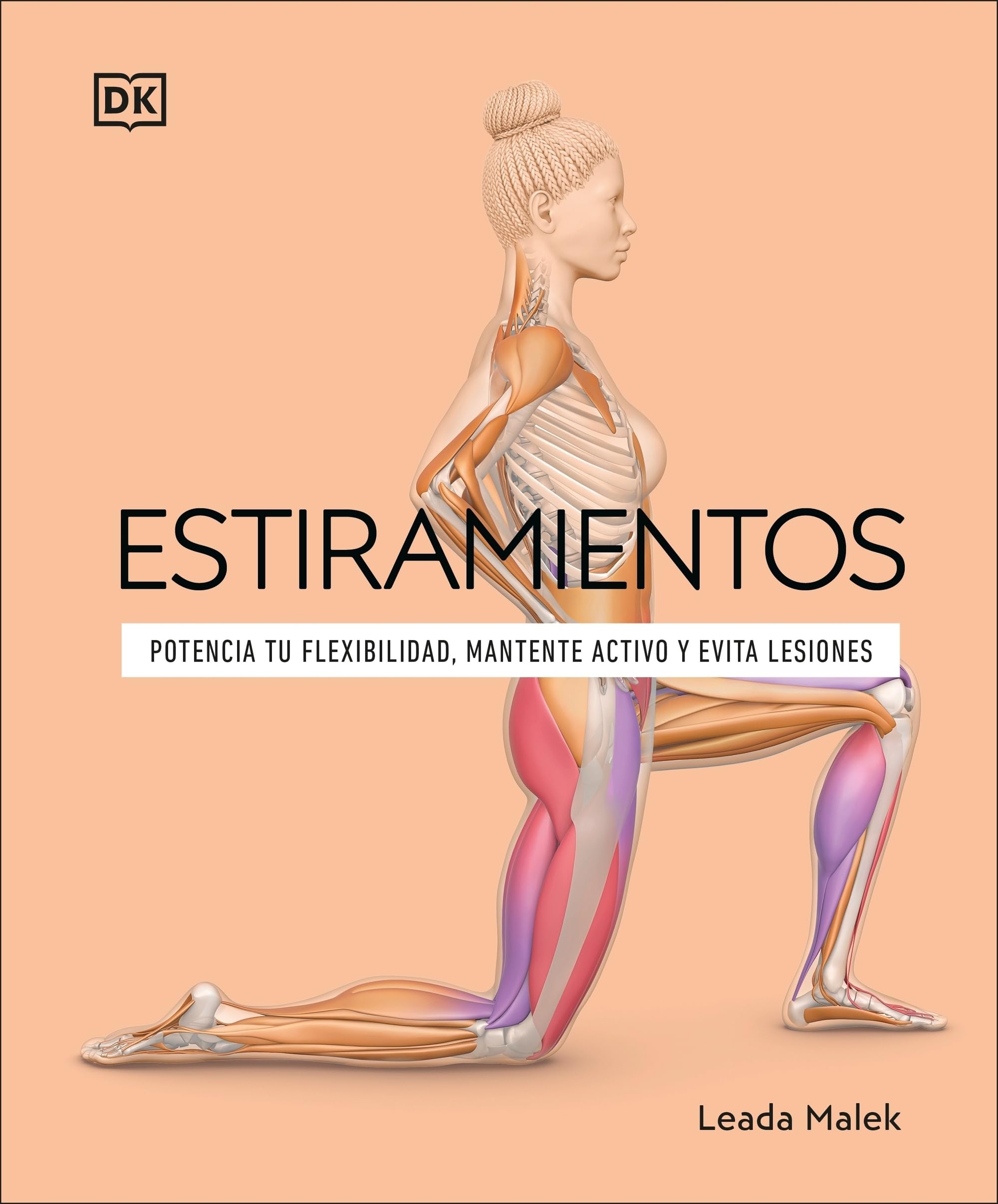 Estiramientos: Potencia tu flexibilidad, mantente activo y evita lesiones (Deportes DK) Natural Sciences