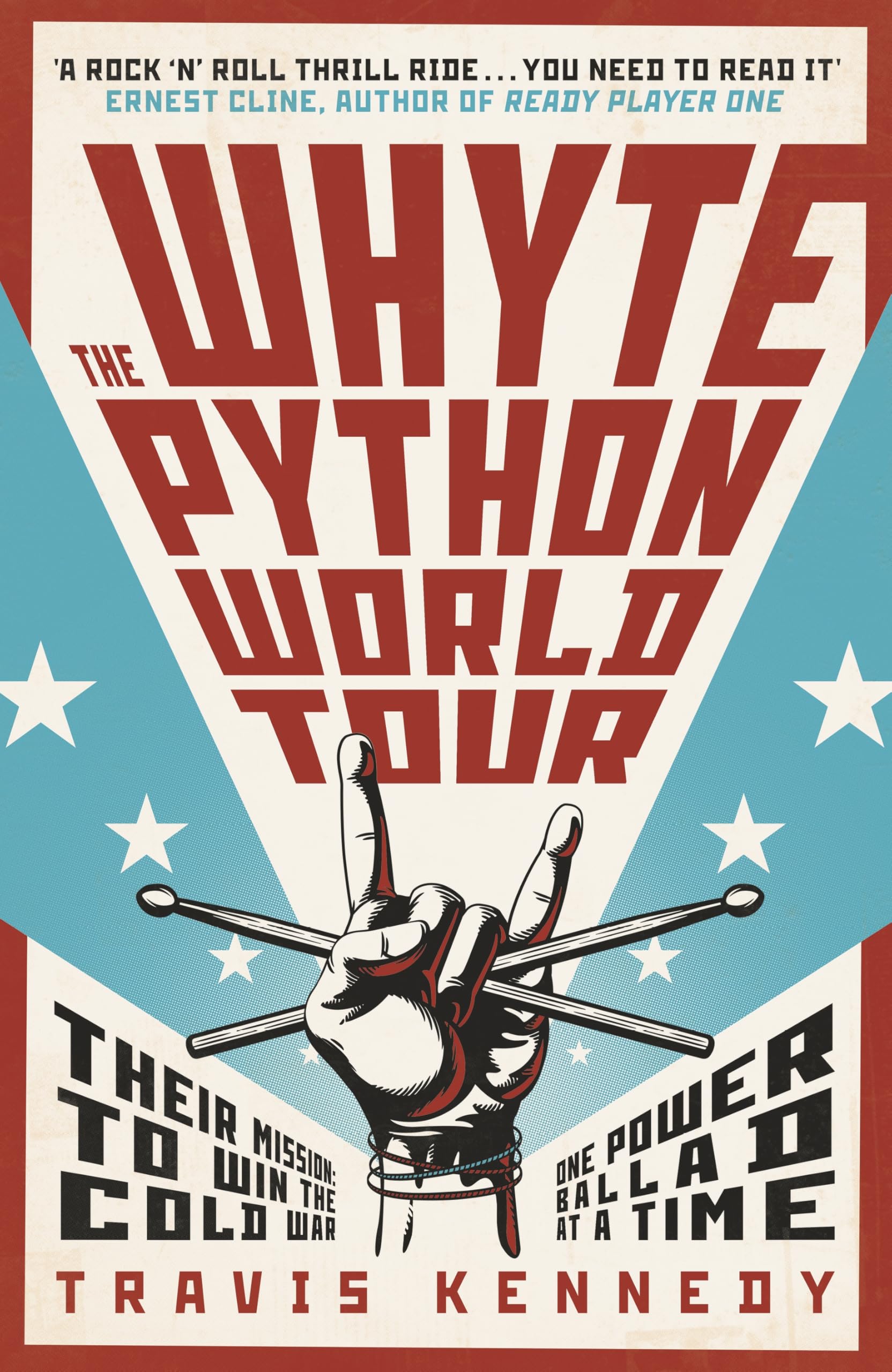 The Whyte Python World Tour: A Cold War Rock Thriller of Fame, Espionage, and the Power of Music Historical Fiction