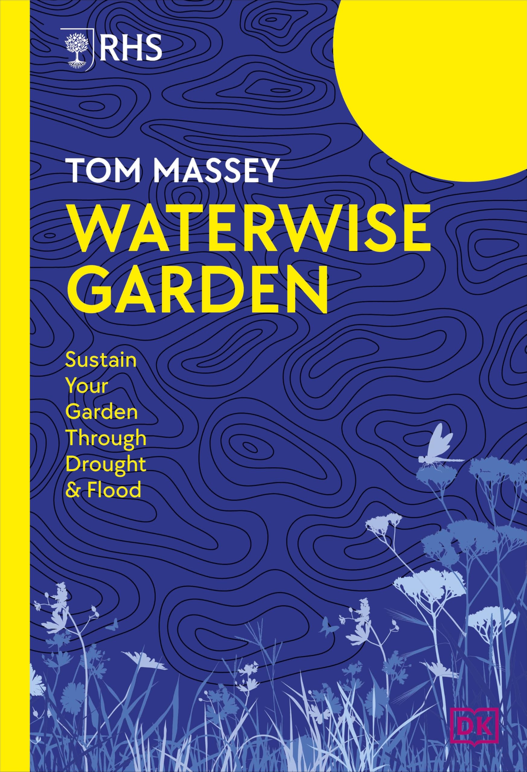 RHS Waterwise Garden: Sustain Your Garden Through Drought and Flood Garden & Plants