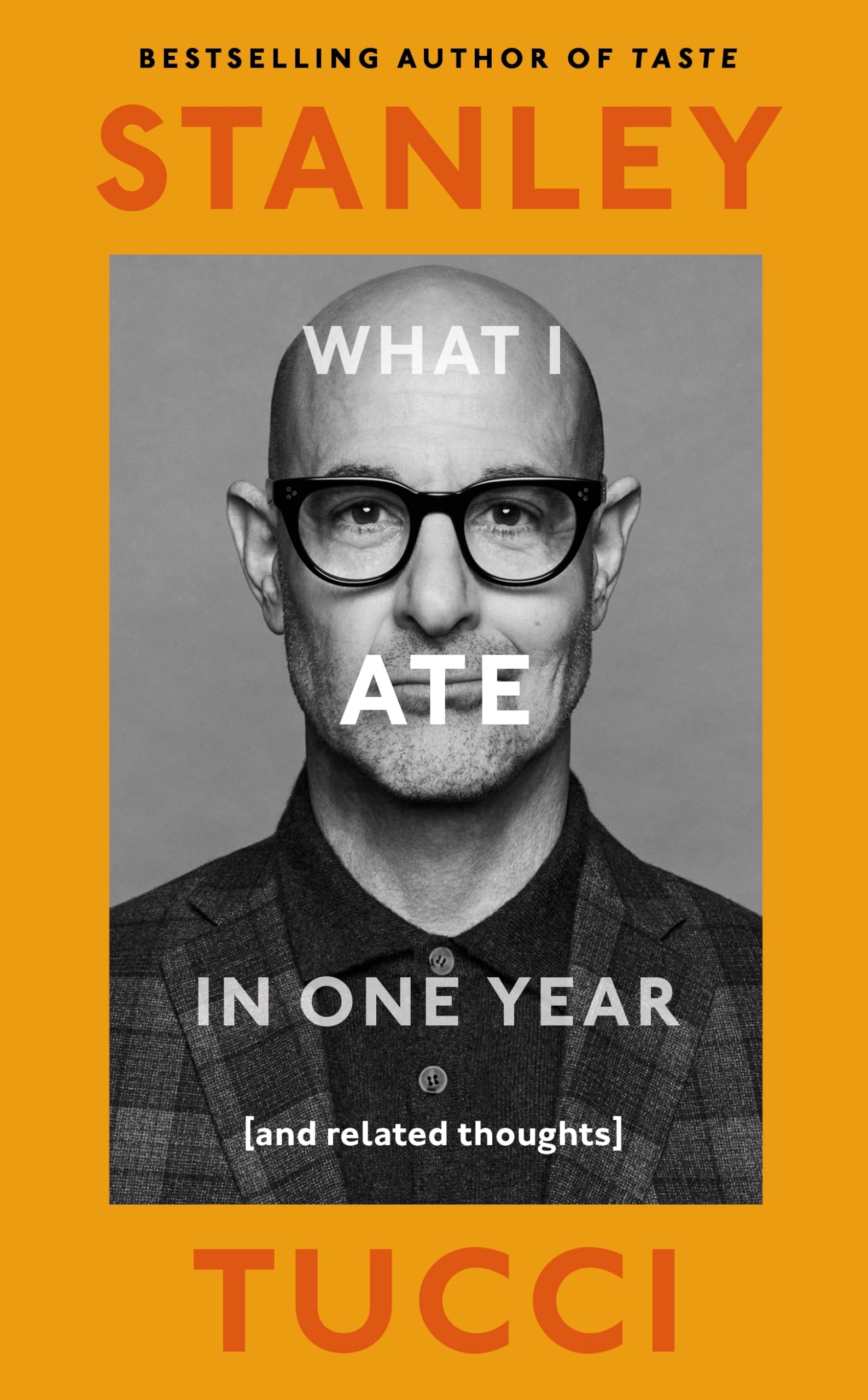 What I Ate in One Year: (and related thoughts): The instant Sunday Times Bestseller Art & Literature