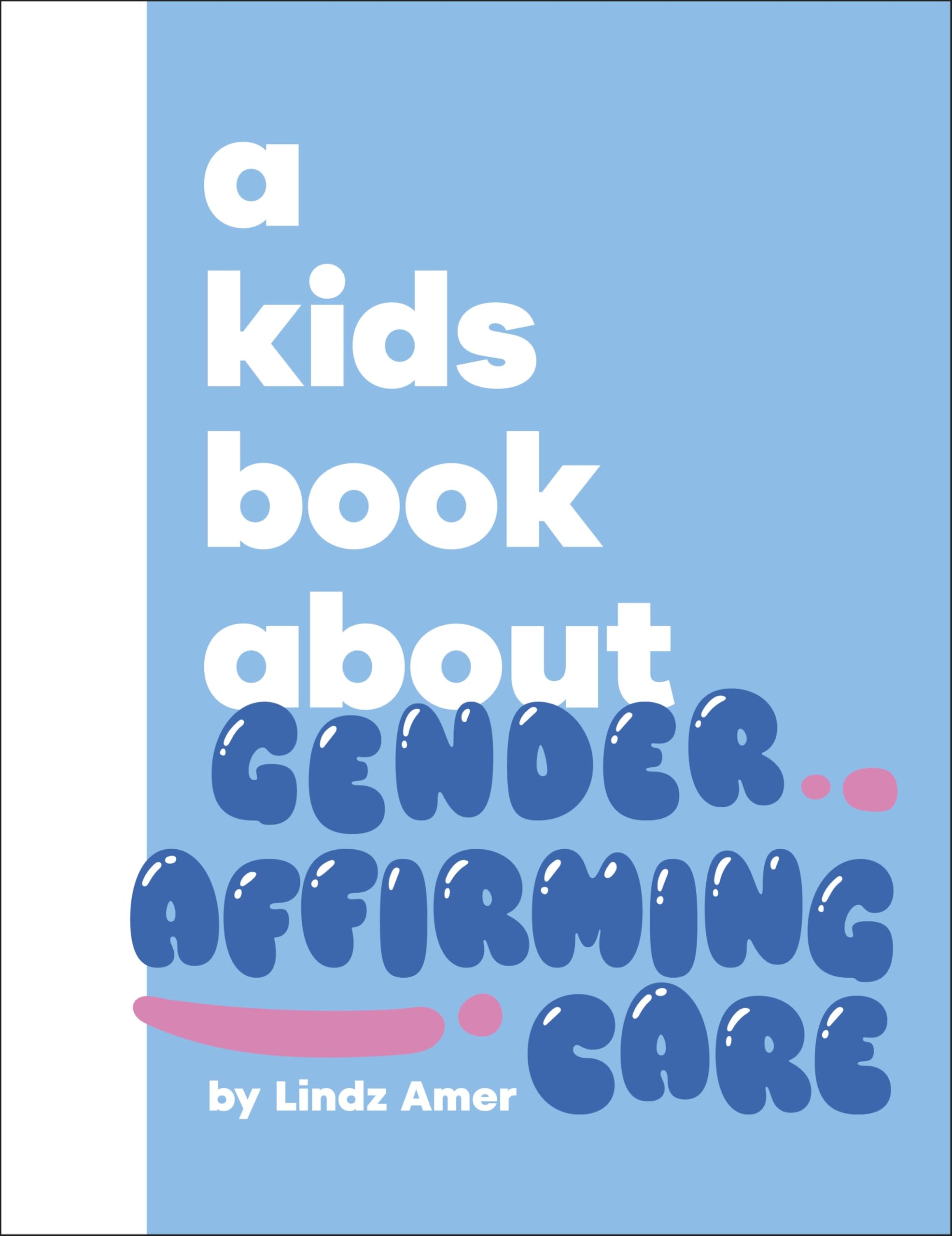 A Kids Book About Gender Affirming Care Non-fiction