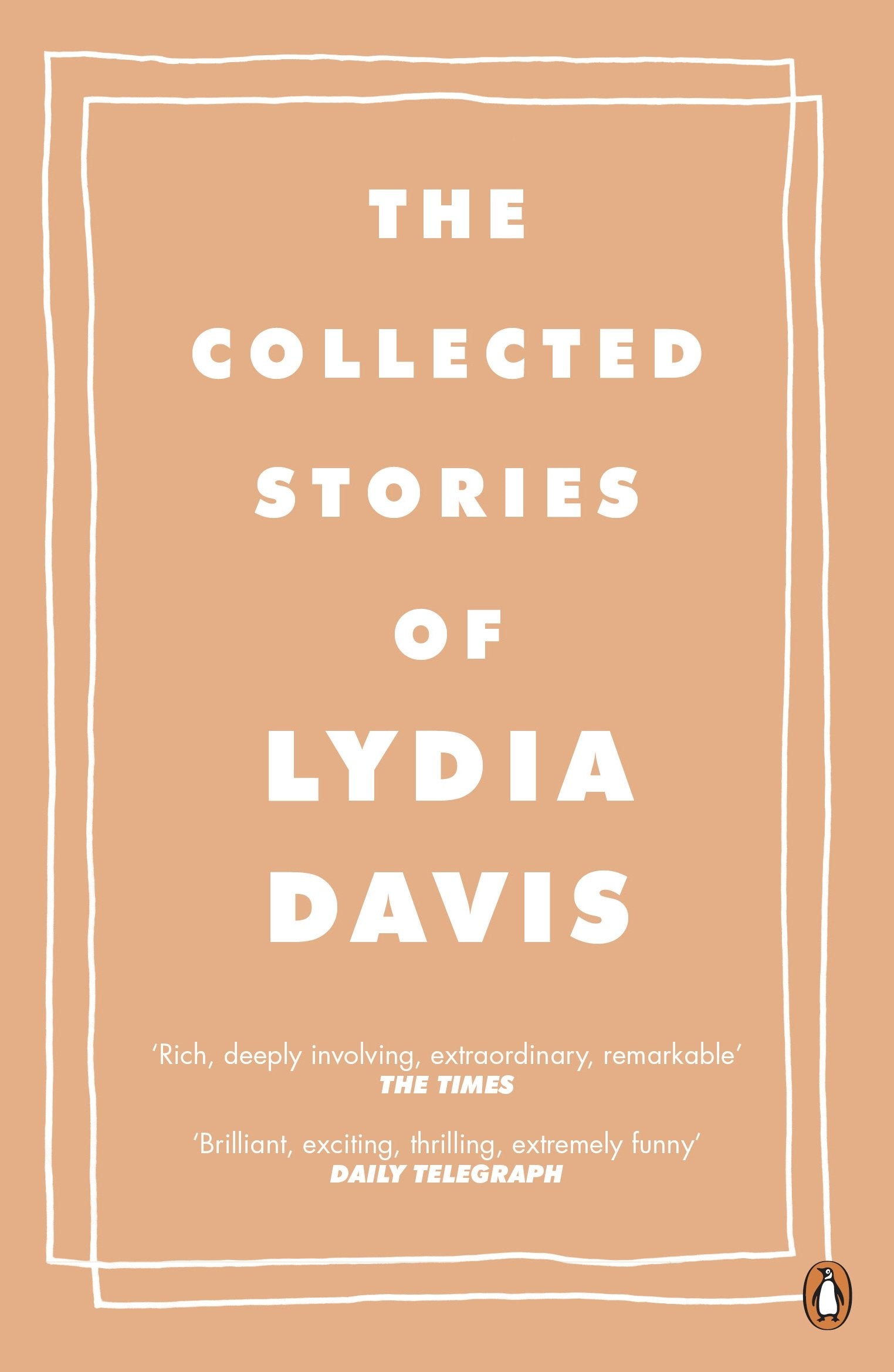 The Collected Stories of Lydia Davis: Winner of the Man Booker International Prize 2013 Essays & Short Stories