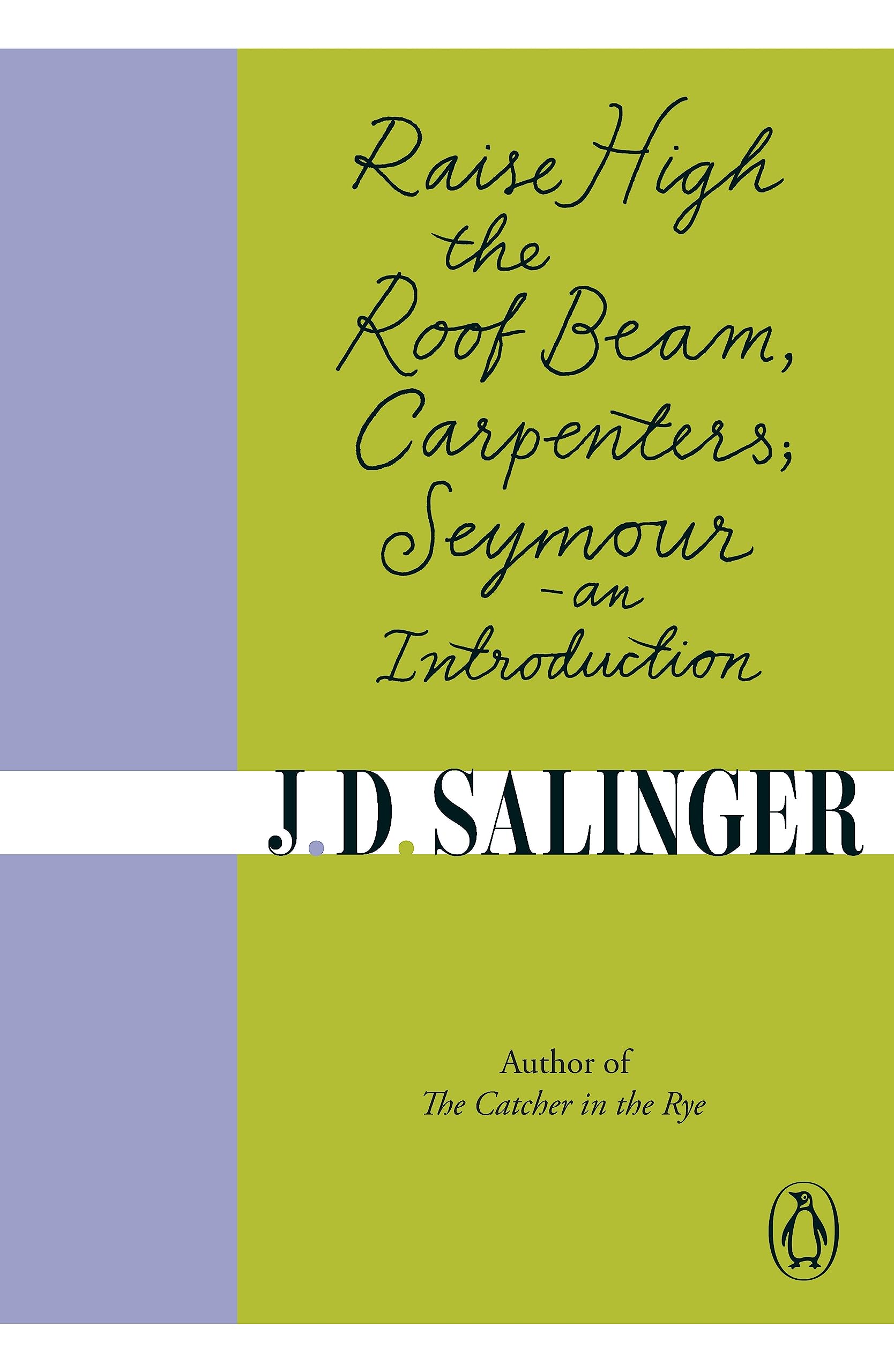 Raise High the Roof Beam, Carpenters; Seymour - an Introduction Essays & Short Stories