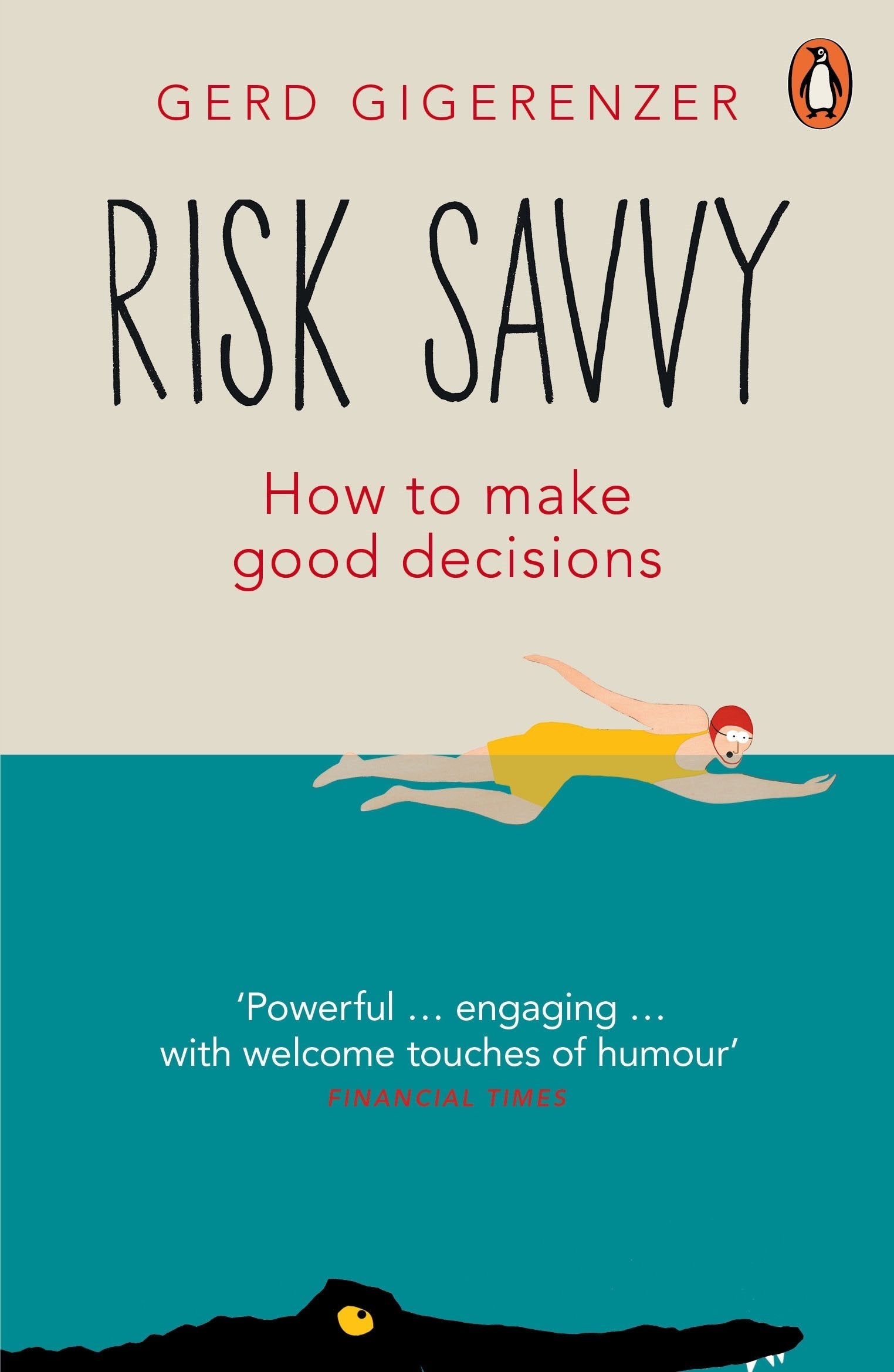 Risk Savvy: How To Make Good Decisions Reference Books