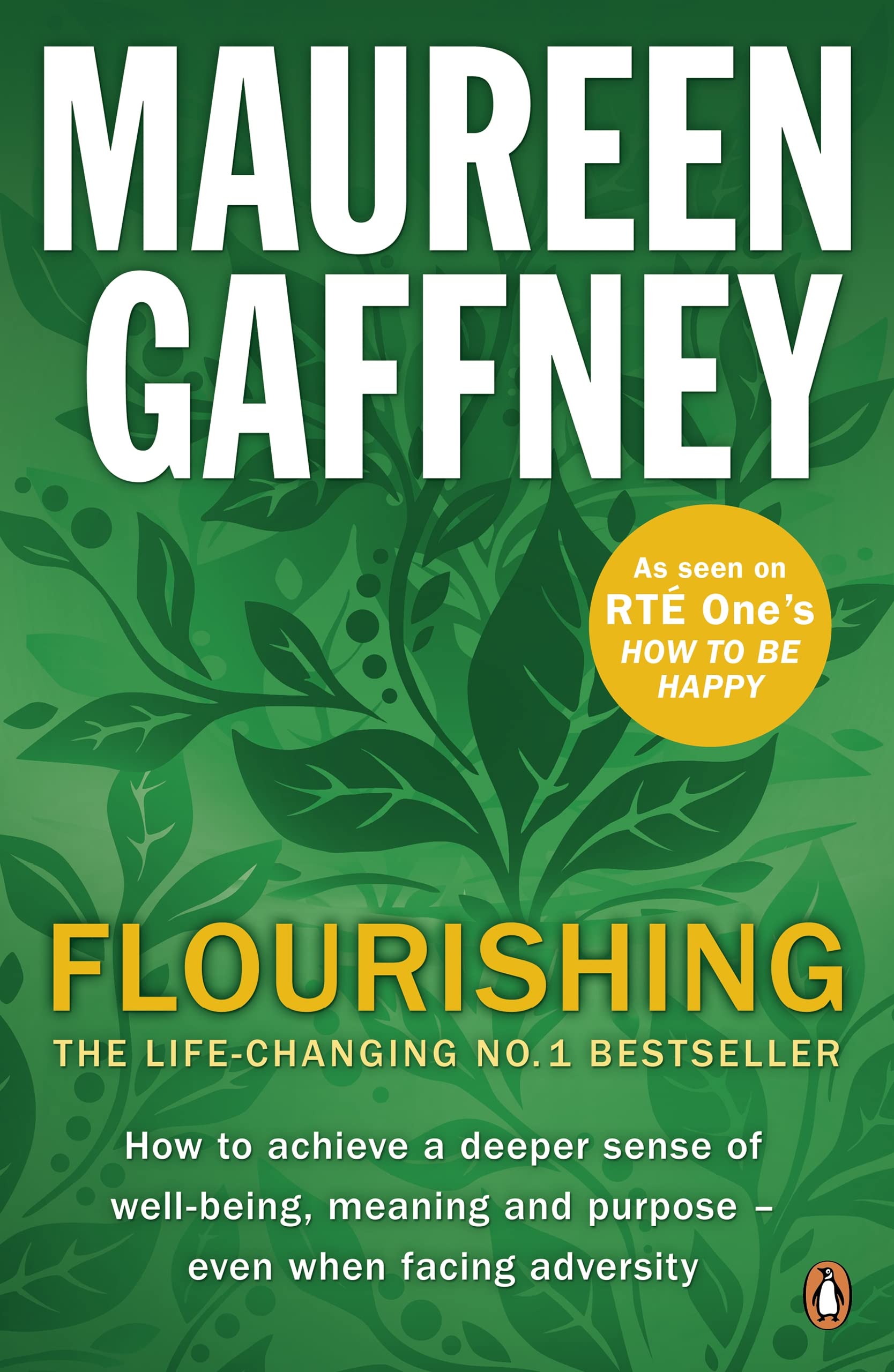 Flourishing: How to achieve a deeper sense of well-being, meaning and purpose even when facing adversity Business, Finance & Career