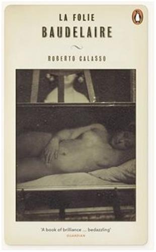 Roberto Calasso La Folie Baudelaire Contemporary literature