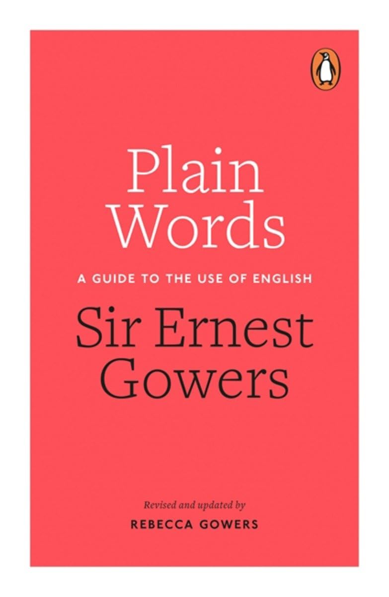 Plain Words: A Guide to the Use of English Media & Communication
