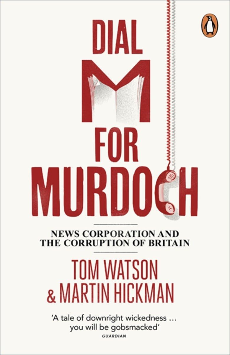 Dial M for Murdoch: News Corporation and the Corruption of Britain book