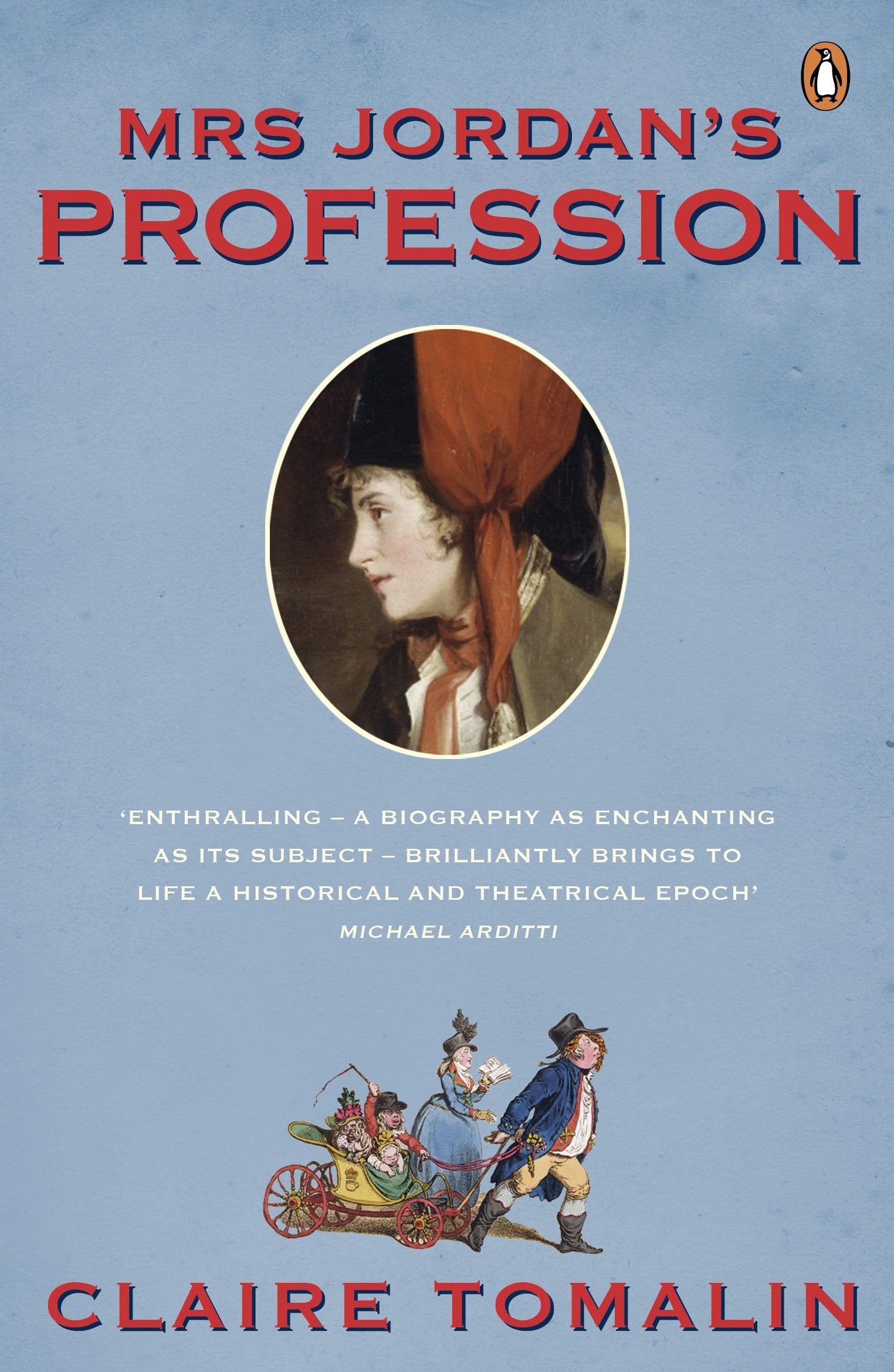 Mrs Jordan's Profession: The Story of a Great Actress and a Future King Social Sciences