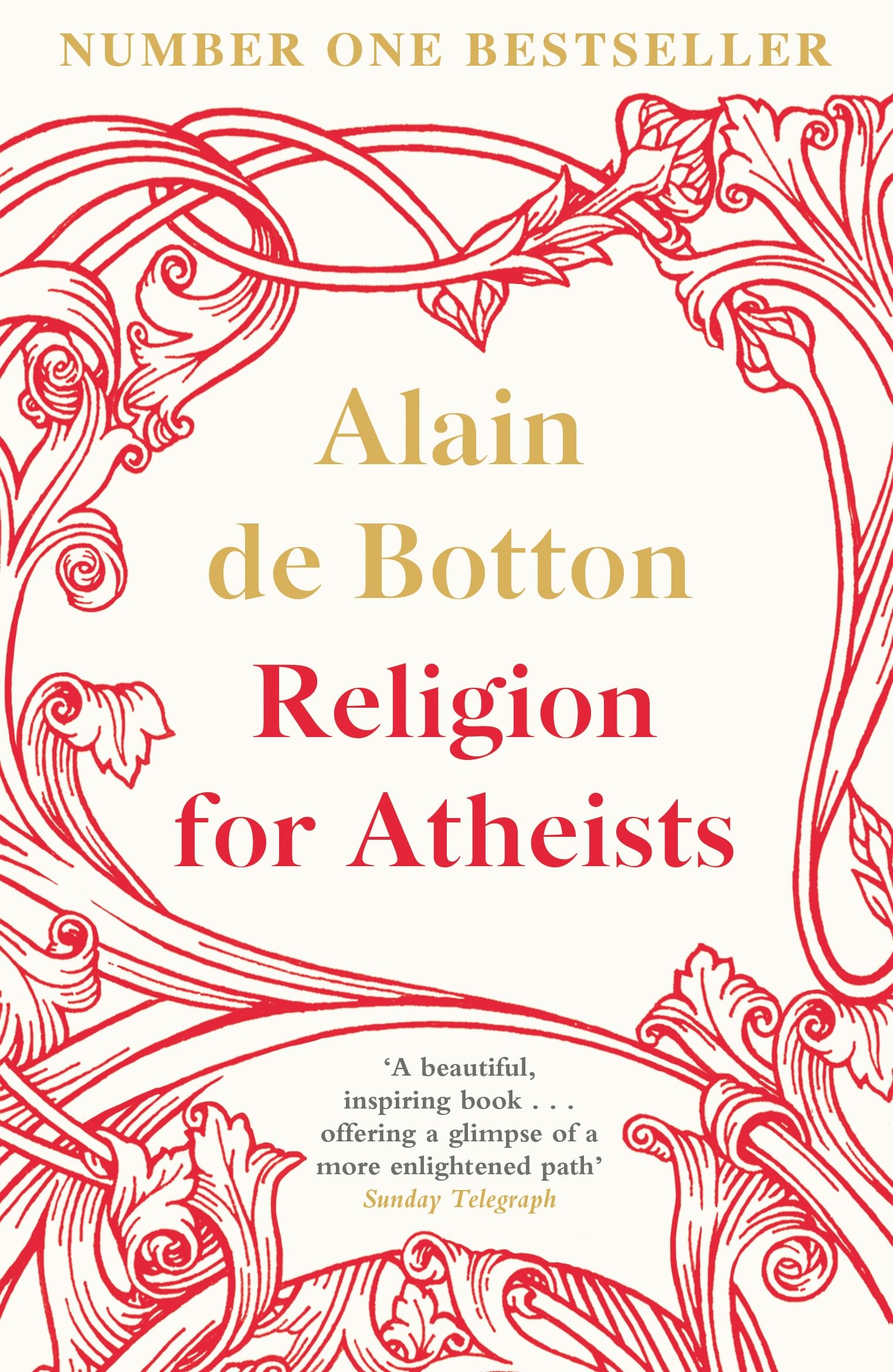 Religion for Atheists: A non-believer's guide to the uses of religion Philosophy