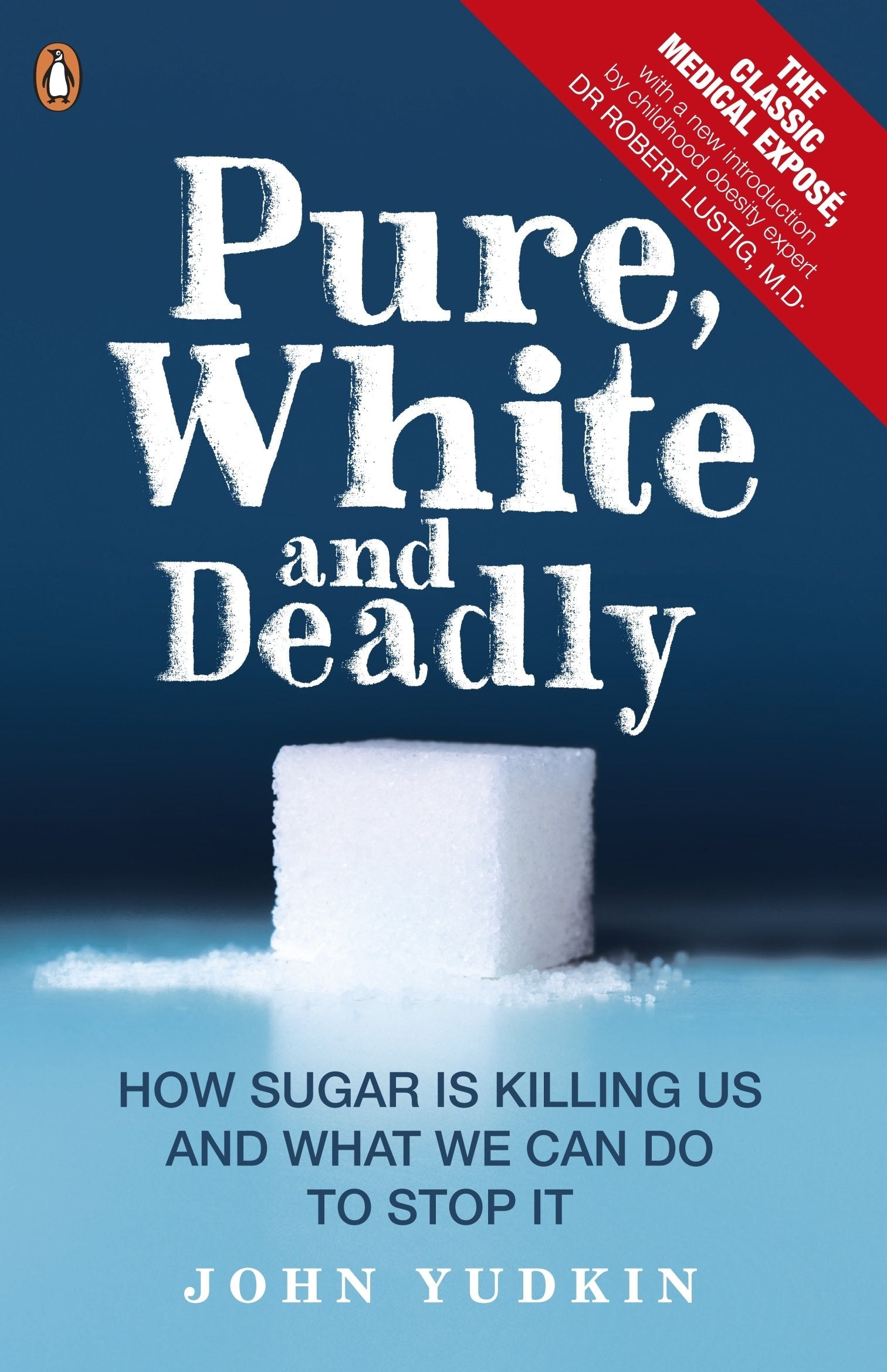 Pure, White and Deadly: How Sugar Is Killing Us and What We Can Do to Stop It Books