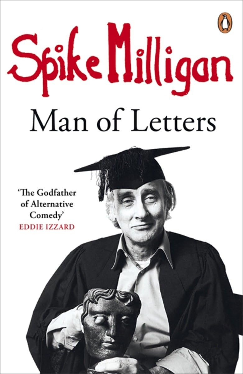 Spike Milligan: Man of Letters Essays & Short Stories
