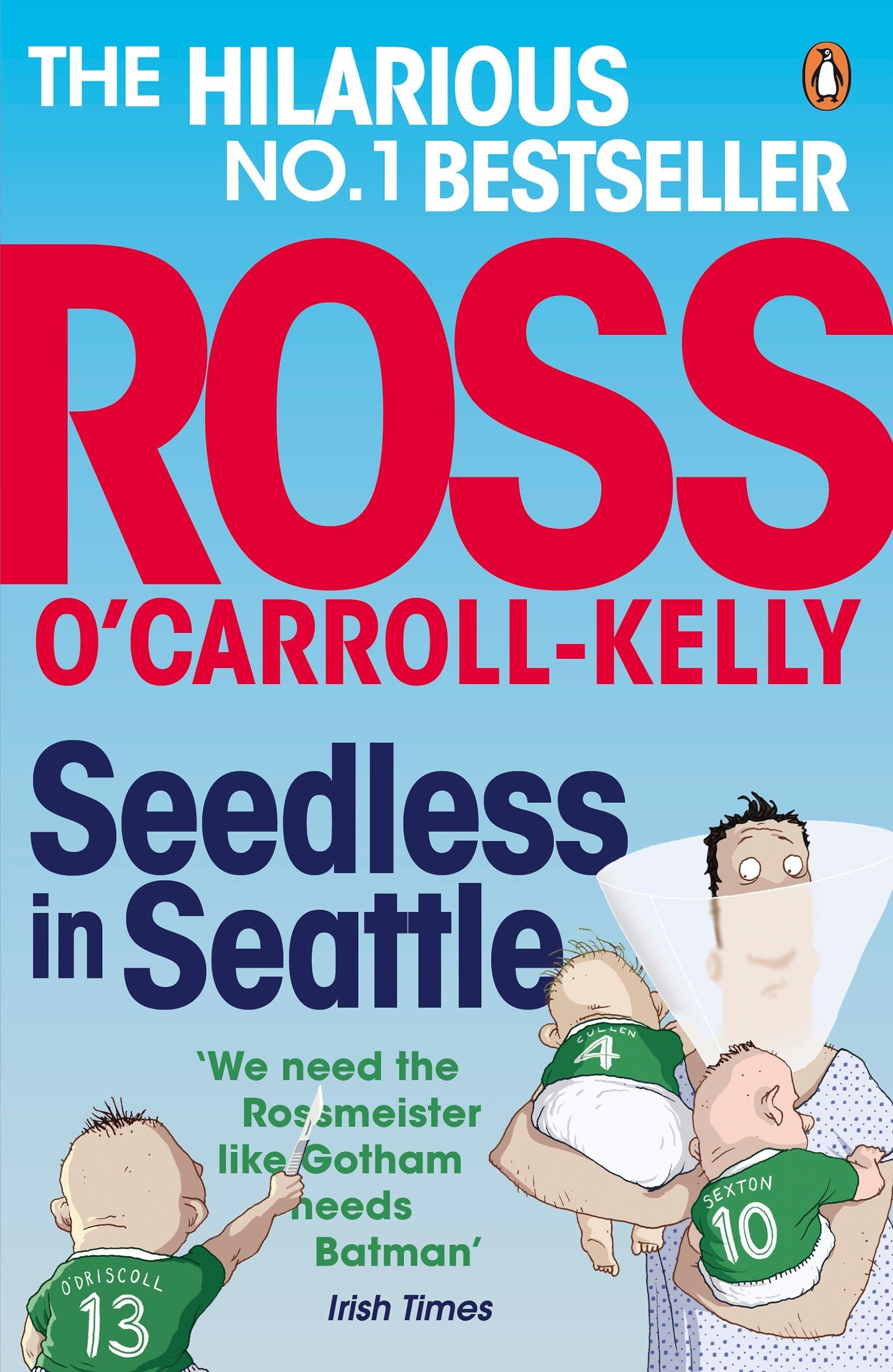 Seedless in Seattle (Ross O’Carroll-Kelly, 13) Contemporary literature