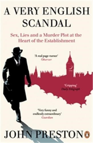 A Very English Scandal : Sex, Lies and a Murder Plot at the Heart of the Establishment Law