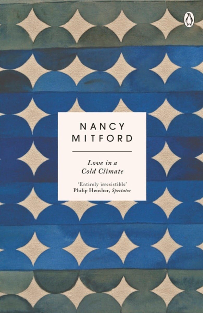 Love in a Cold Climate: The wickedly funny sequel to The Pursuit of Love Contemporary literature