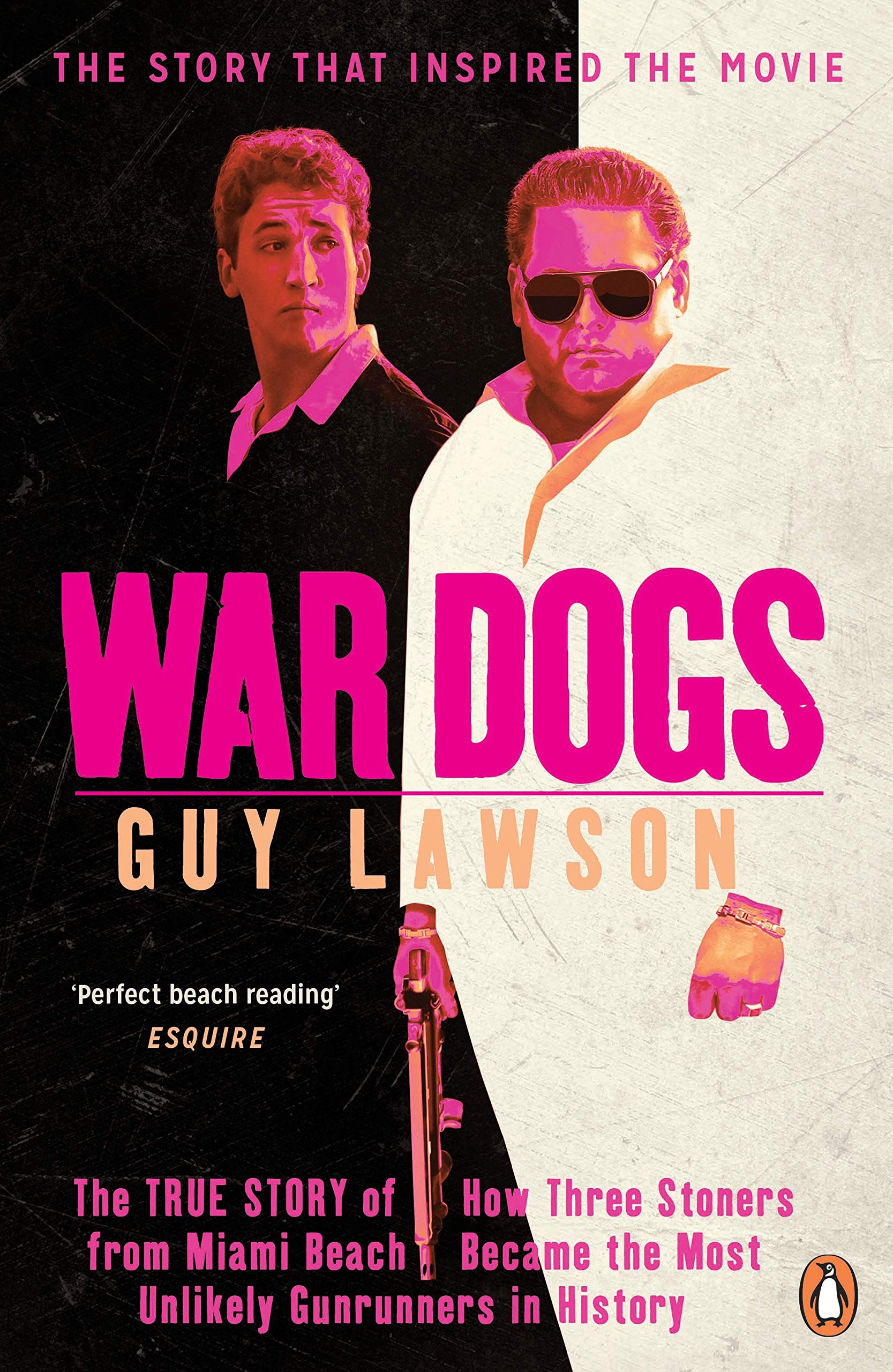 War Dogs: The True Story of How Three Stoners from Miami Beach Became the Most Unlikely Gunrunners in History Law