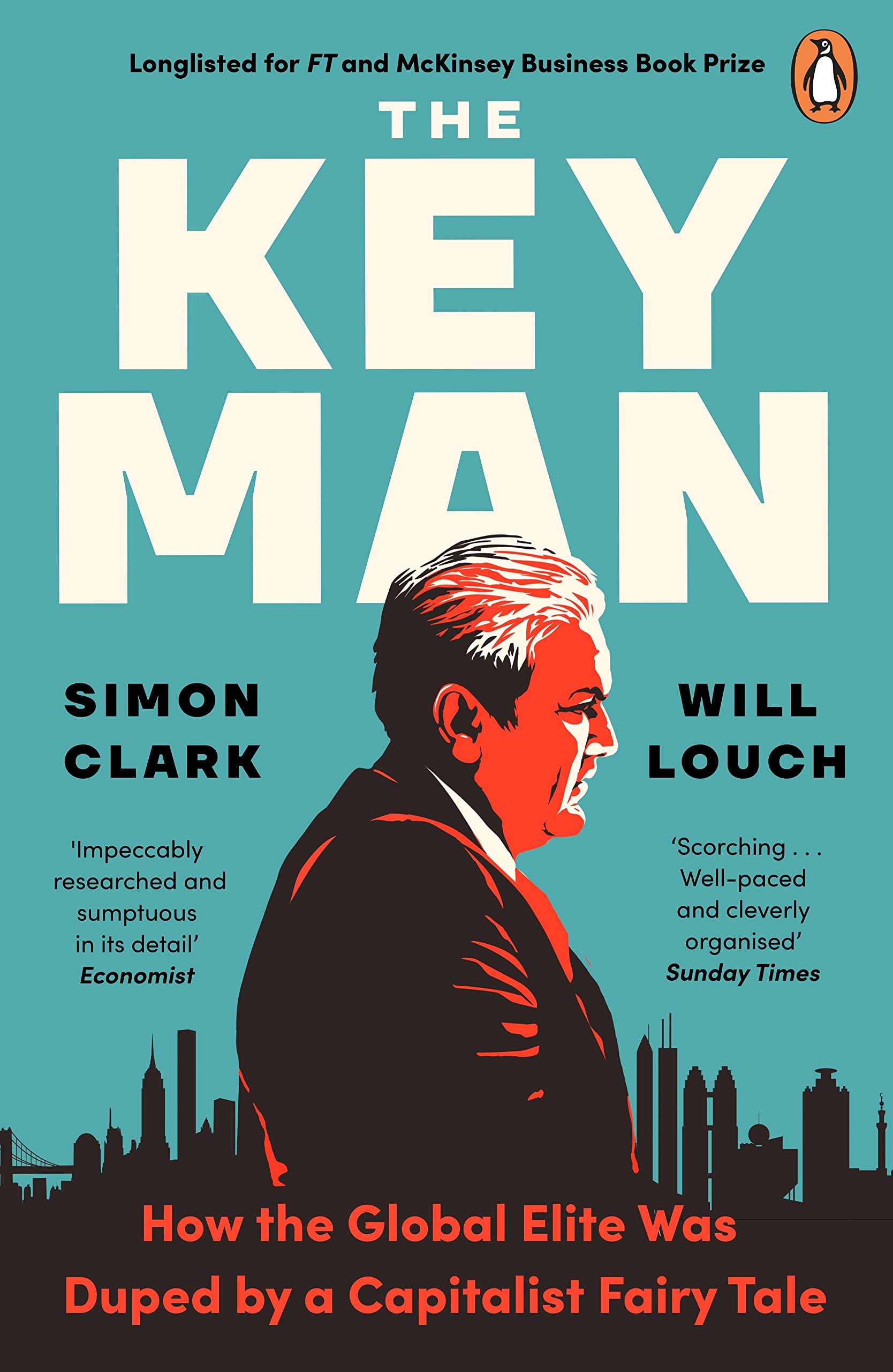 The Key Man: How the Global Elite Was Duped by a Capitalist Fairy Tale Business, Finance & Career