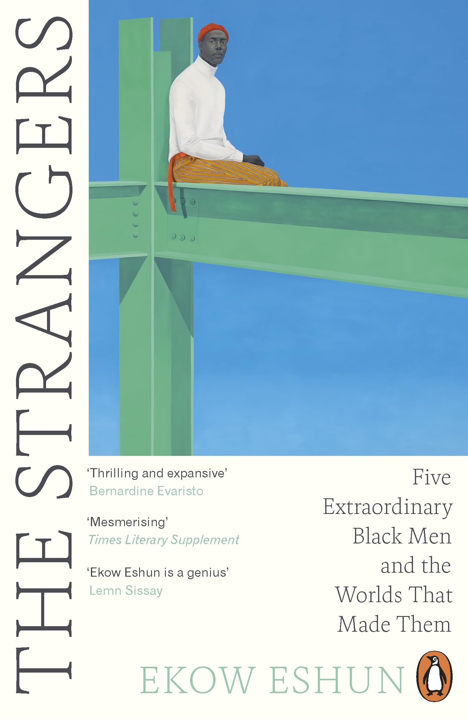 The Strangers: Five Extraordinary Black Men and the Worlds That Made Them Books