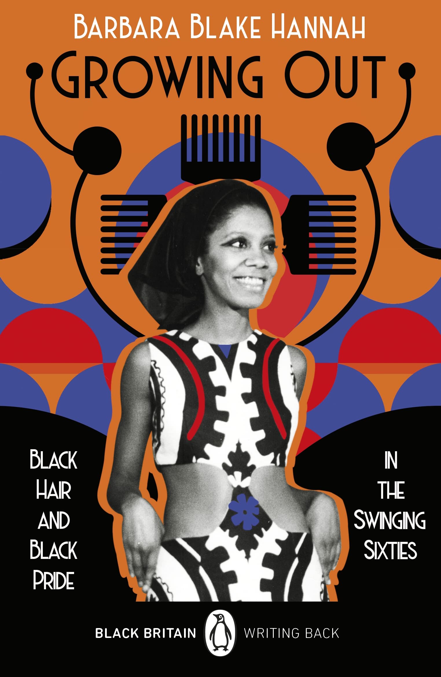 Growing Out: Black Hair and Black Pride in the Swinging 60s (Black Britain: Writing Back, 9) Books