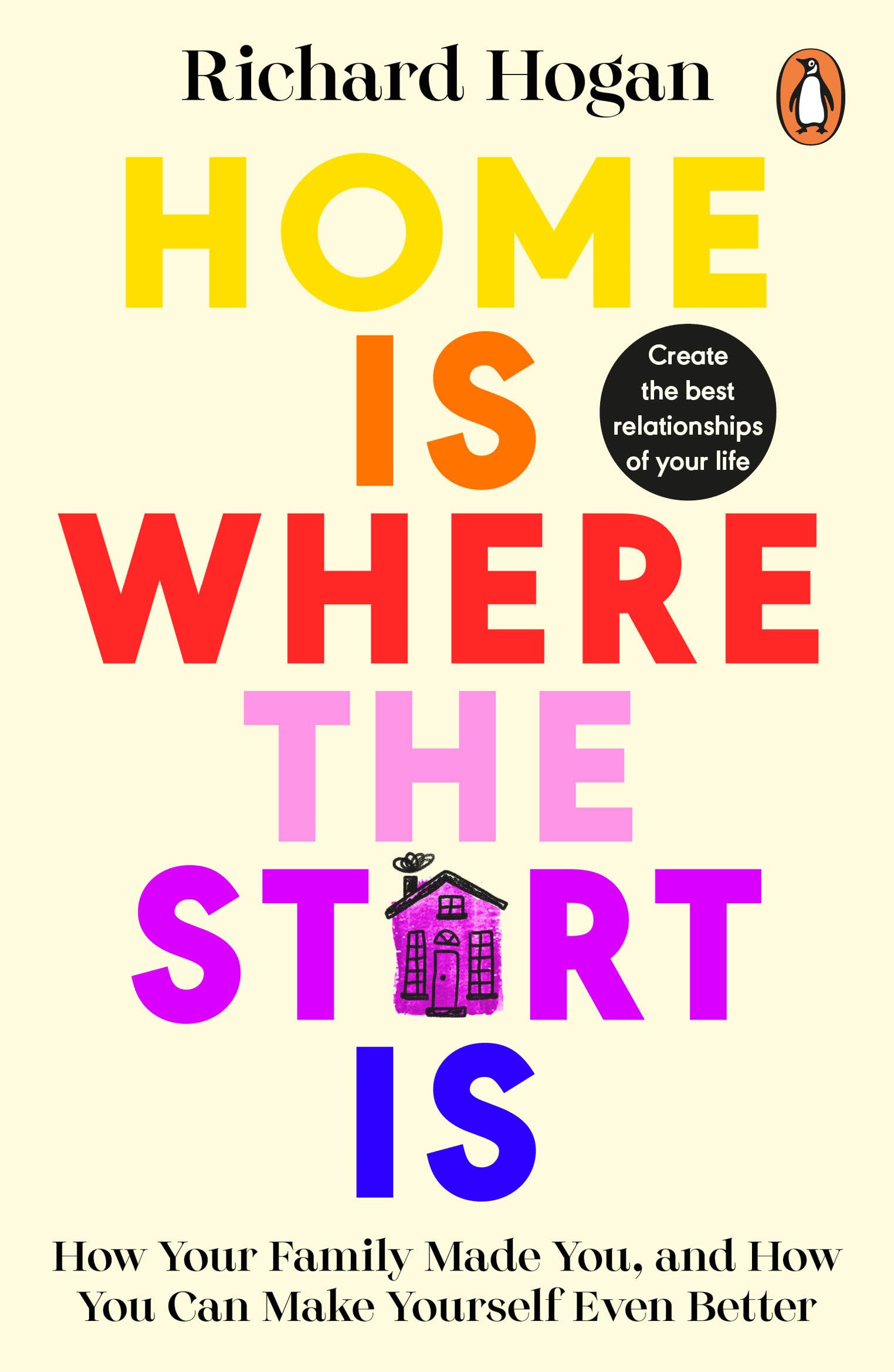 Home is Where the Start Is: How Your Family Made You, and How You Can Make Yourself Even Better book