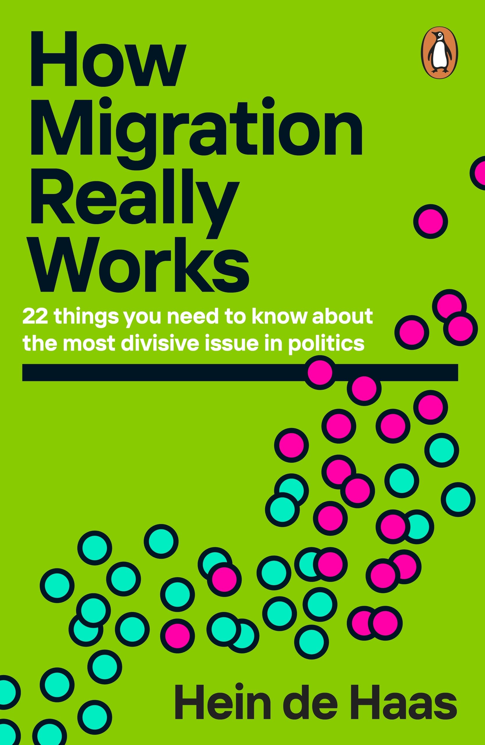 How Migration Really Works: 22 things you need to know about the most divisive issue in politics Natural Sciences