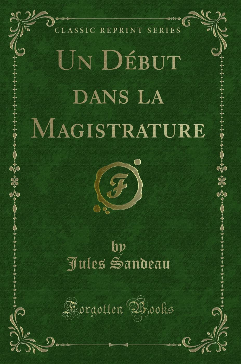Un Début Dans La Magistrature (Classic Reprint) book