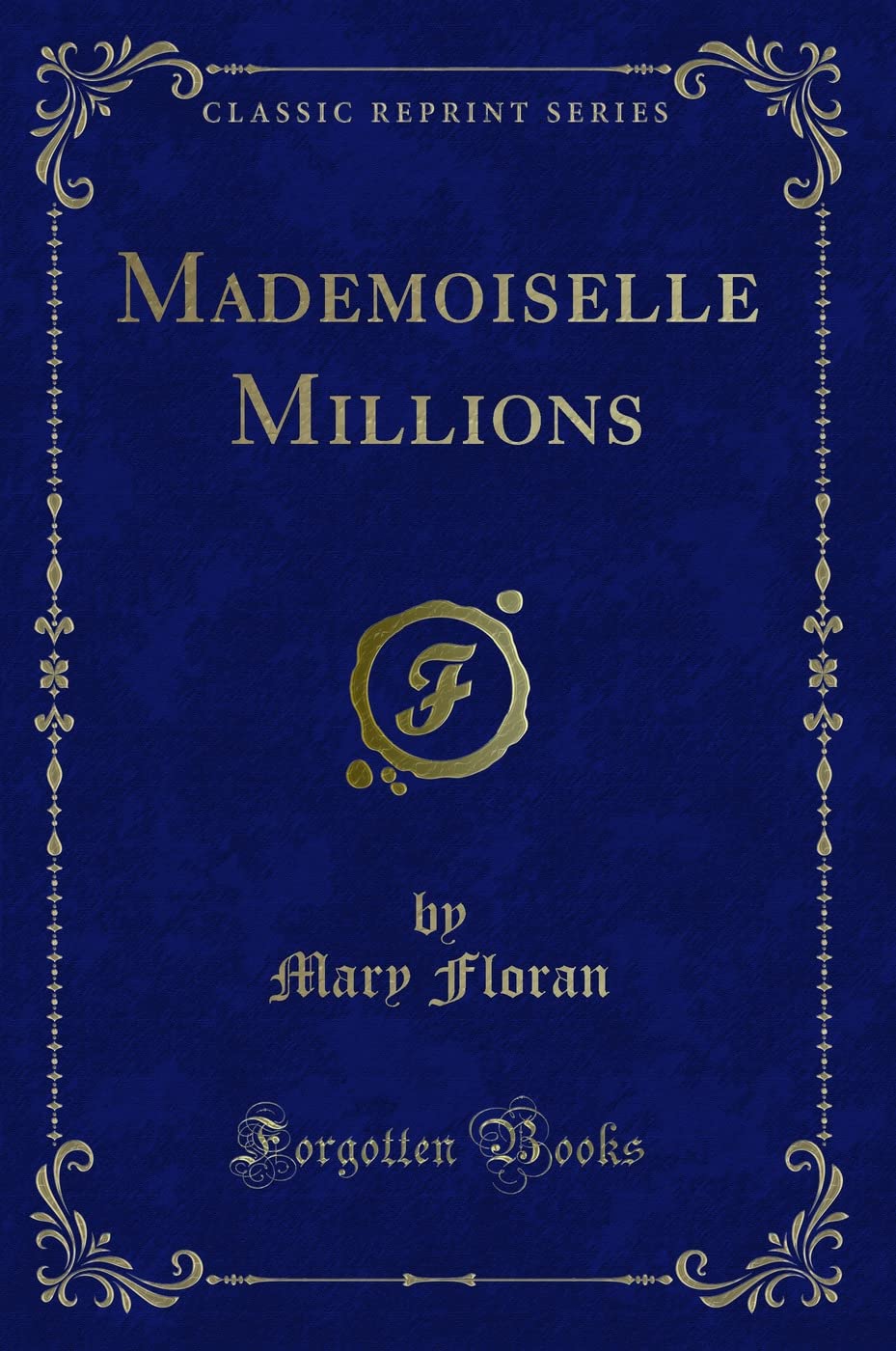 Mademoiselle Millions (Classic Reprint) book