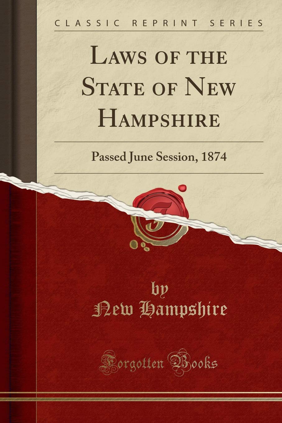 Laws of the State of New Hampshire: Passed June Session, 1874 (Classic Reprint) book