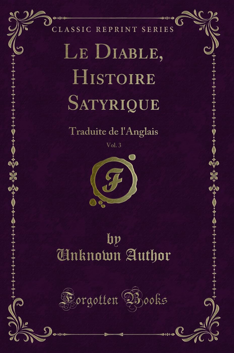 Le Diable, Histoire Satyrique, Vol. 3: Traduite de l'Anglais (Classic Reprint) book