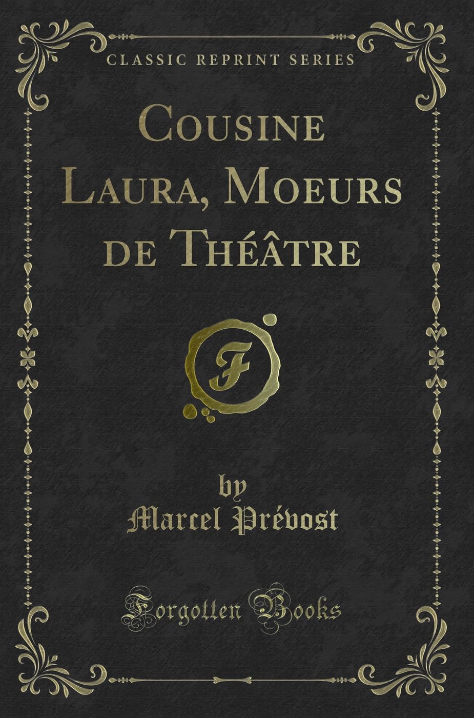 Cousine Laura, Moeurs de Théâtre (Classic Reprint) book