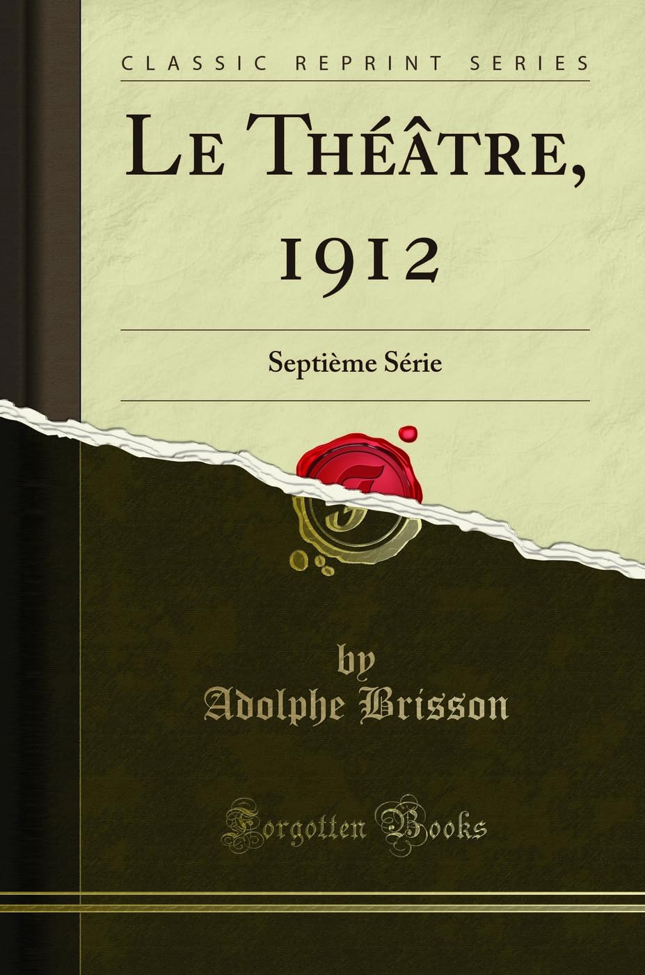 Le Théâtre, 1912: Septième Série (Classic Reprint) book