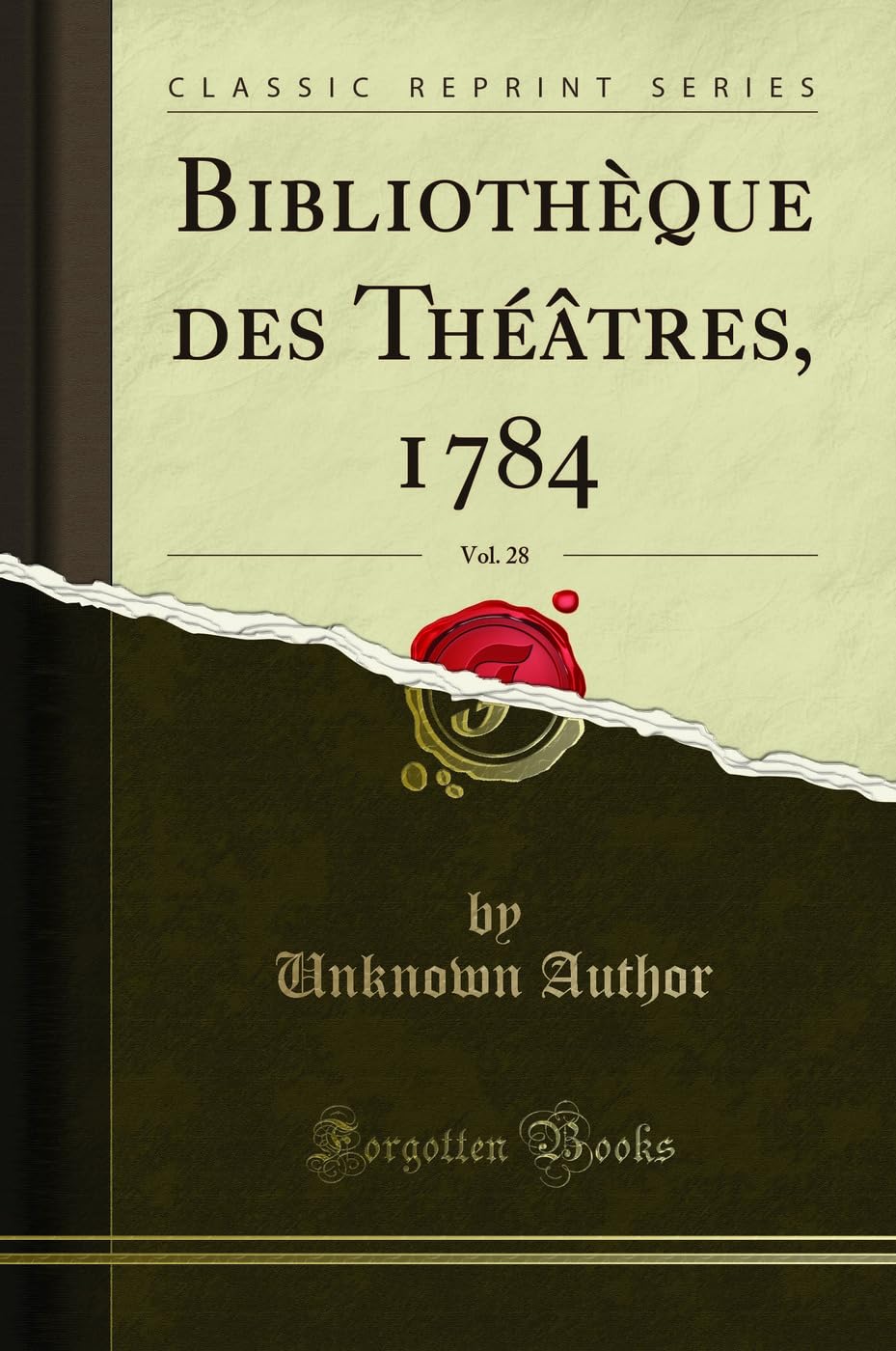 Bibliothèque Des Théâtres, 1784, Vol. 28 (Classic Reprint) book