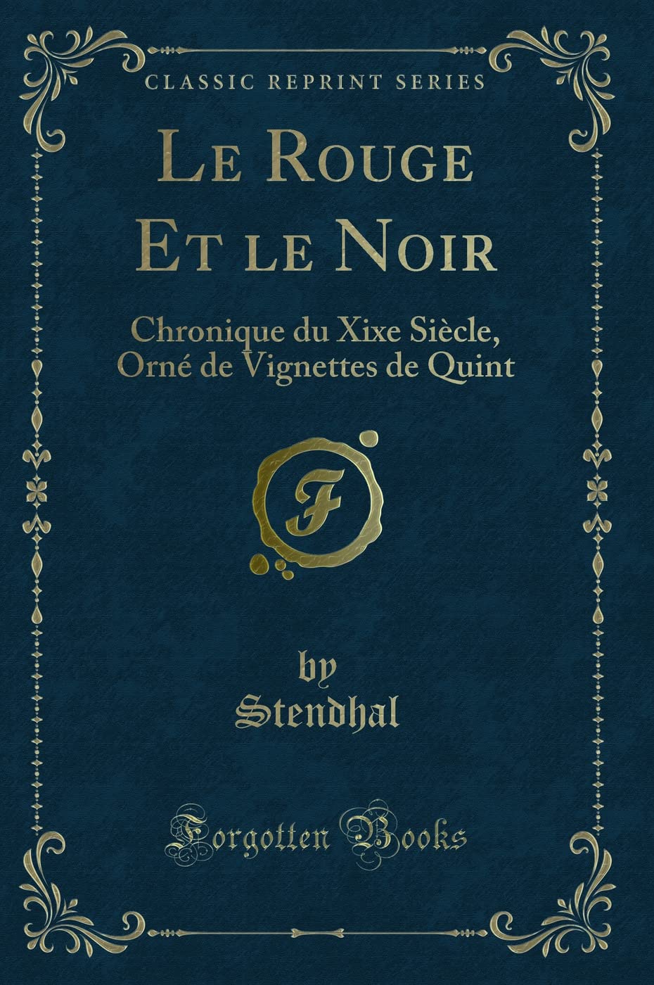 Le Rouge Et Le Noir: Chronique Du Xixe Siècle, Orné de Vignettes de Quint (Classic Reprint) book