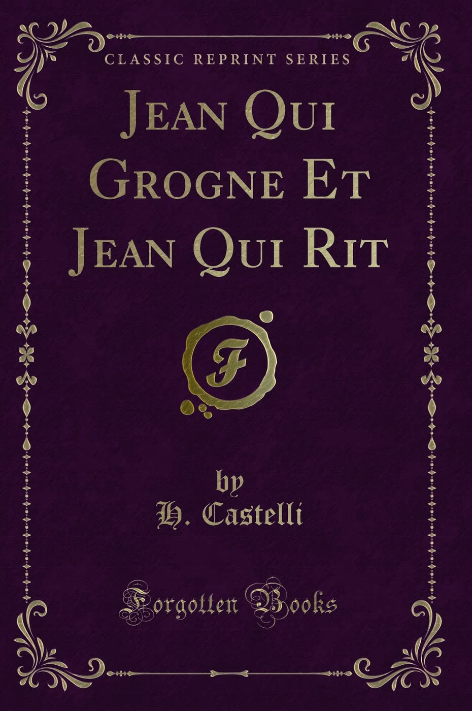 Jean Qui Grogne Et Jean Qui Rit (Classic Reprint) book