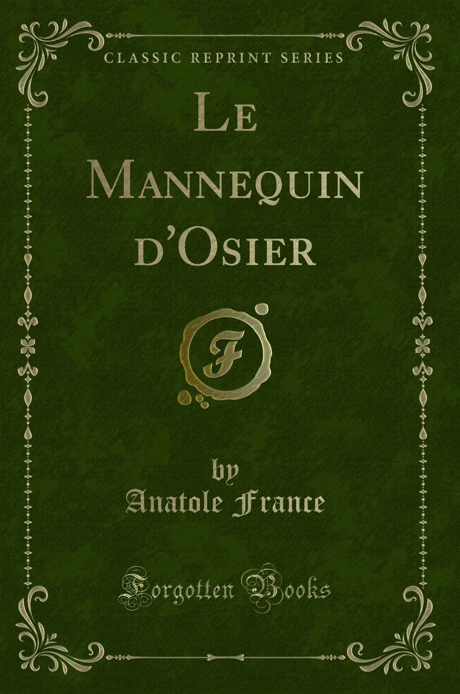 Le Mannequin d'Osier (Classic Reprint) book