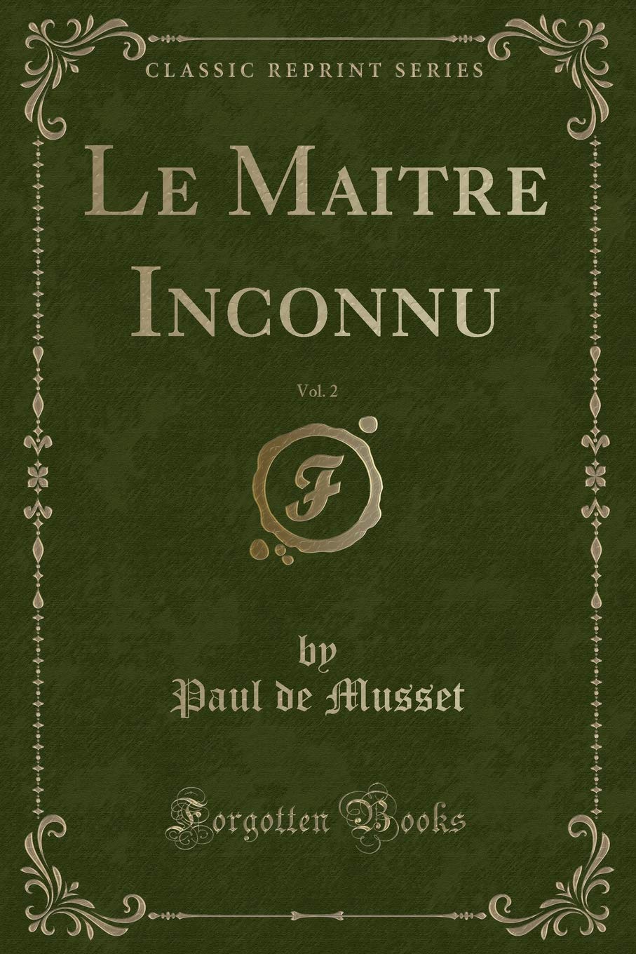 Le Maitre Inconnu, Vol. 2 (Classic Reprint) book