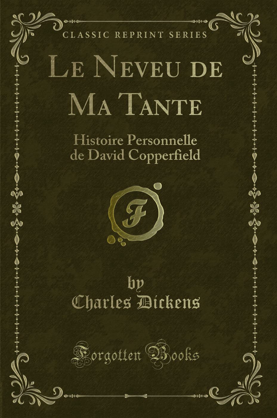 Le Neveu de Ma Tante: Histoire Personnelle de David Copperfield (Classic Reprint) book