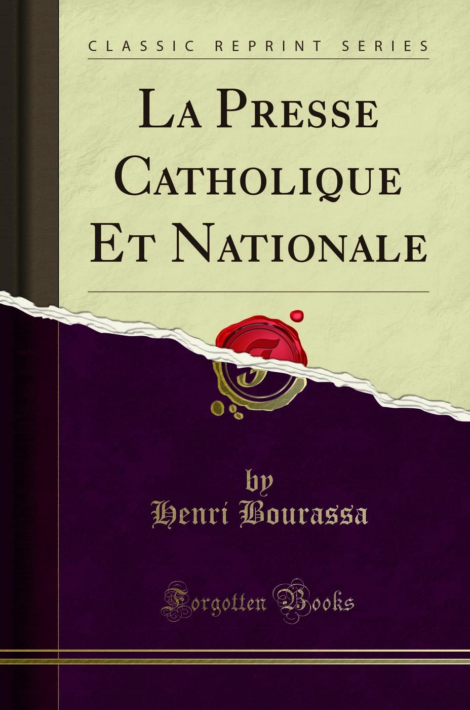 La Presse Catholique Et Nationale (Classic Reprint) book