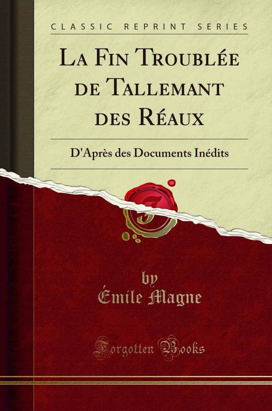 La Fin Troublée de Tallemant Des Réaux: D'Après Des Documents Inédits (Classic Reprint) book