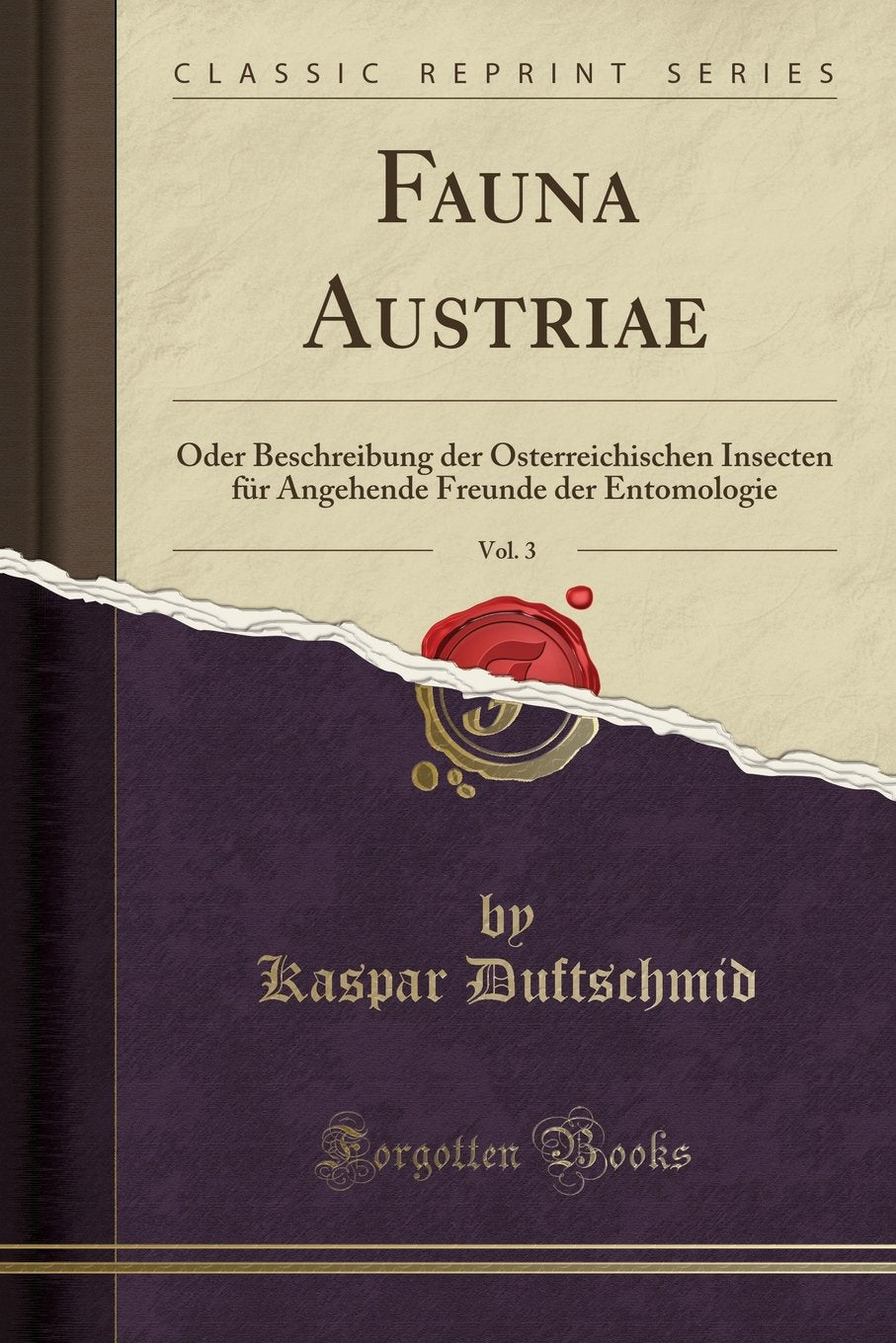 Fauna Austriae, Vol. 3: Oder Beschreibung Der Österreichischen Insecten Für Angehende Freunde Der Entomologie (Classic Reprint) Leisure, Home & Garden
