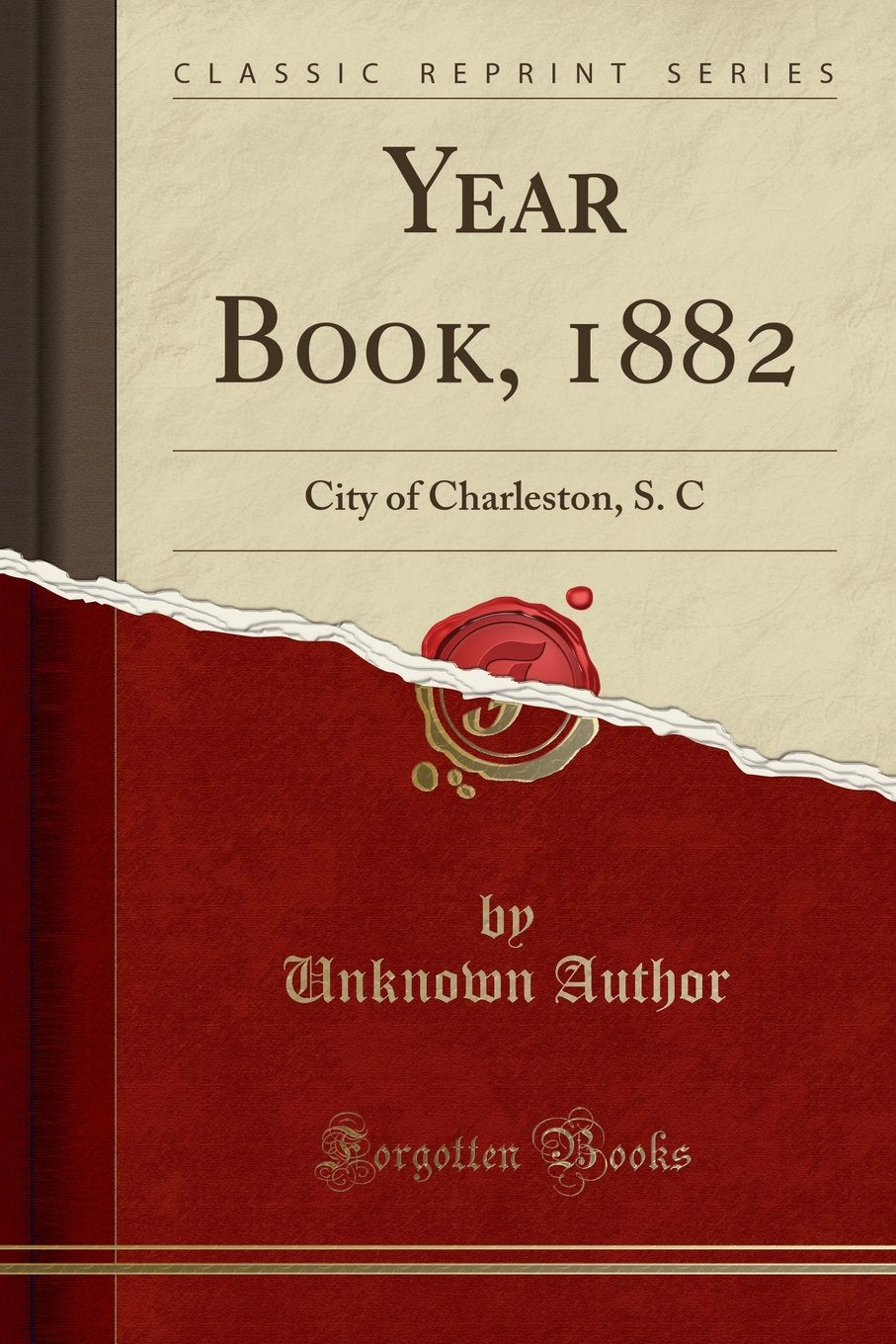 Year Book, 1882: City of Charleston, S. C (Classic Reprint) Reference Books