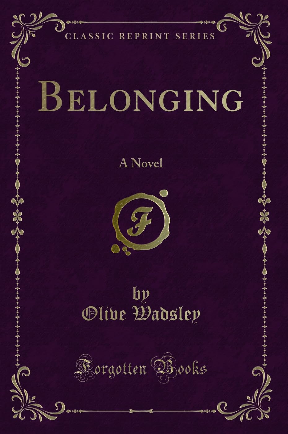 Belonging: A Novel (Classic Reprint) Action & Adventure