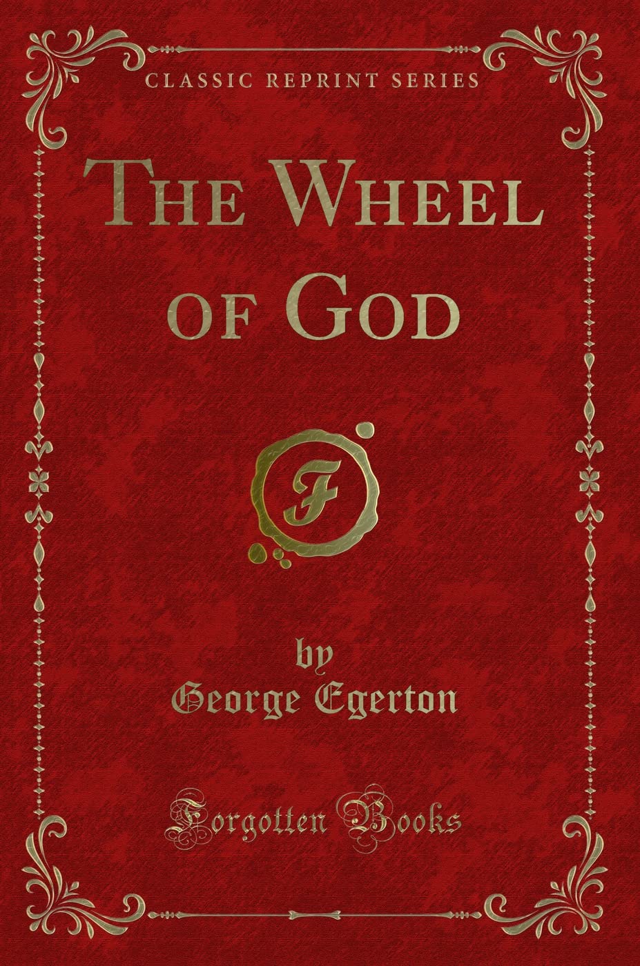 The Wheel of God (Classic Reprint) Novels & Short Stories